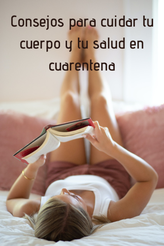 BIENESTAR EN CUARENTENA: CONSEJOS PARA CUIDARNOS MEJOR.