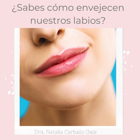 ¿Sabes cómo envejecen nuestros labios?